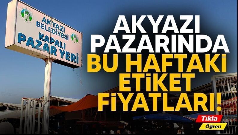 Akyazı’da pazarda etiket fiyatları