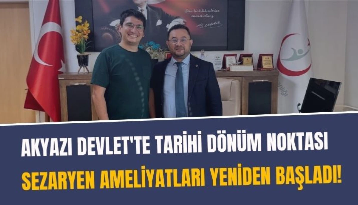 Akyazı Devlet Hastanesi'nde Tarihi An: Planlı Sezaryen Ameliyatları Yeniden Başladı