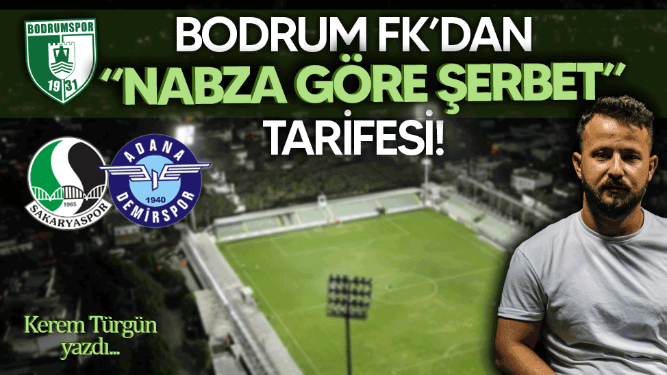 Bodrum FK’dan “Nabza Göre Şerbet” tarifesi!