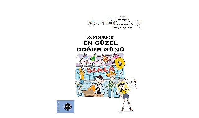 Çocuklara voleybol sevgisini aşılamayı amaçlayan serinin ikinci kitabı: “En Güzel Doğum Günü” yayımlandı