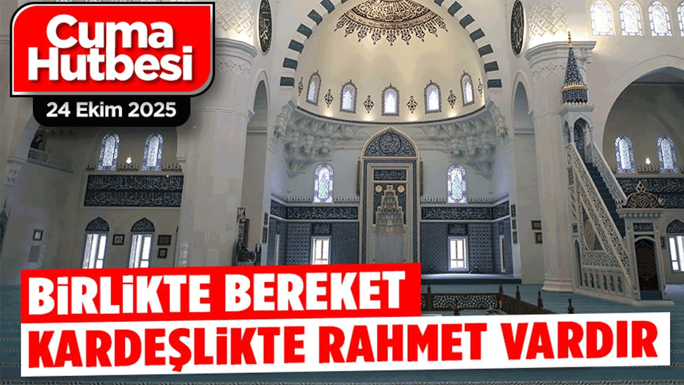 Cuma hutbesinin konusu ne? 24 Ekim 2025 cuma hutbesi