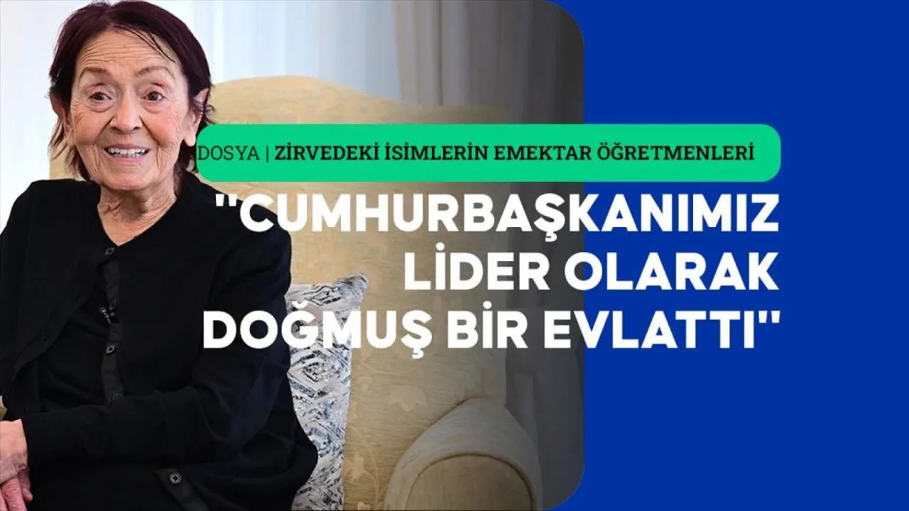Cumhurbaşkanı Erdoğan'ı öğretmeni Semra Acar anlattı