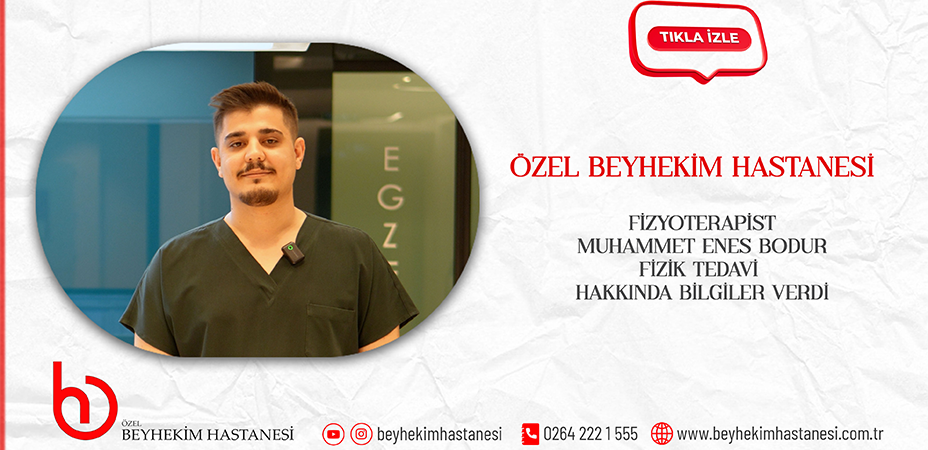 Fizyoterapist Muhammet Enes Bodur, fizik tedavi hakkında bilgiler verdi