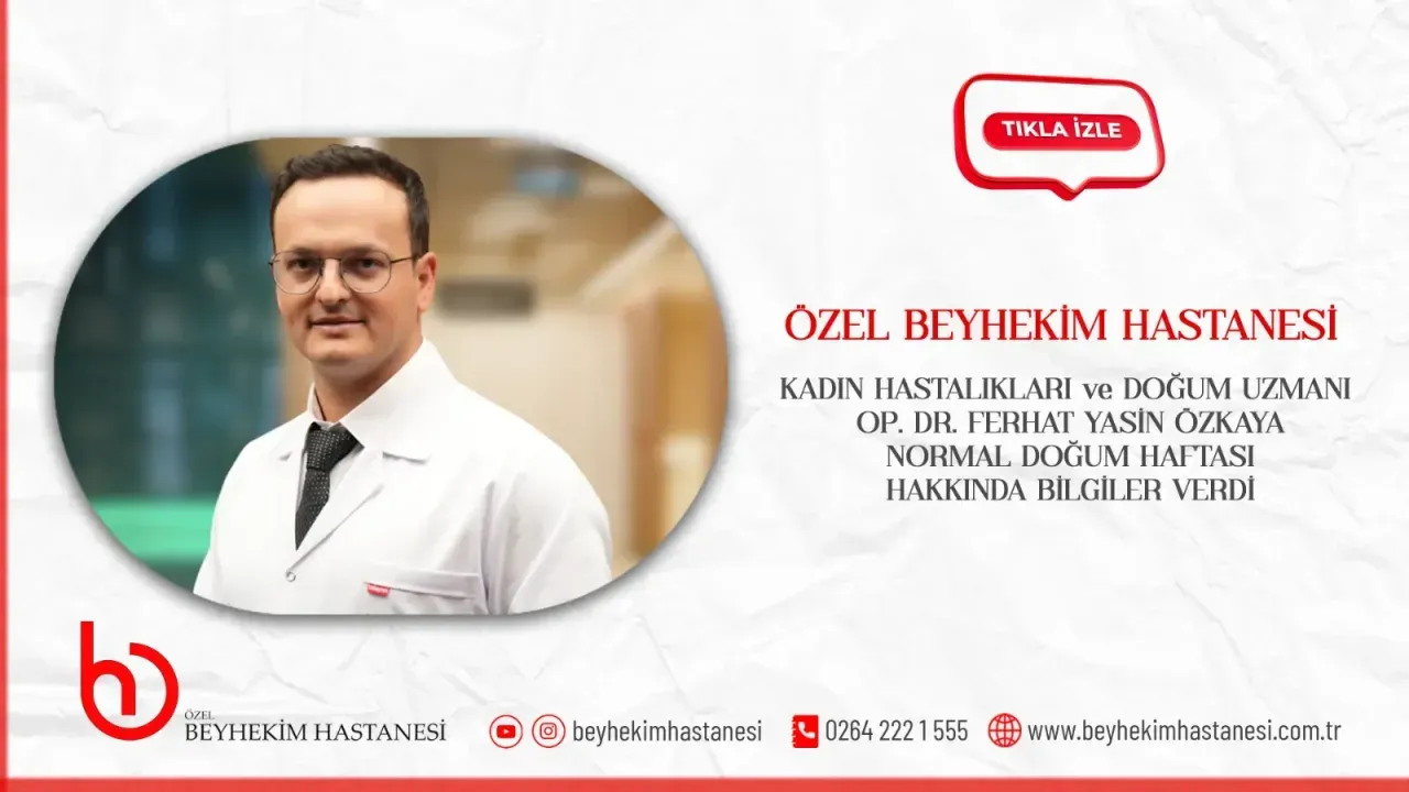 Kadın Hastalıkları ve Doğum uzmanı Op. Dr. Ferhat Yasin Özkaya'dan normal doğum üzerine açıklama