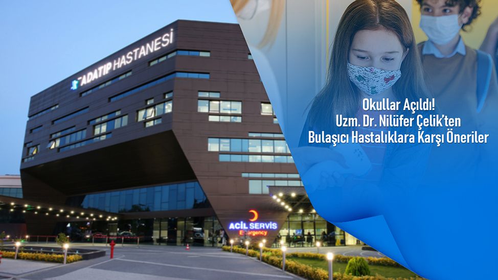 Okullar Açıldı! Uzm. Dr. Nilüfer Çelik’ten Bulaşıcı Hastalıklara Karşı Öneriler