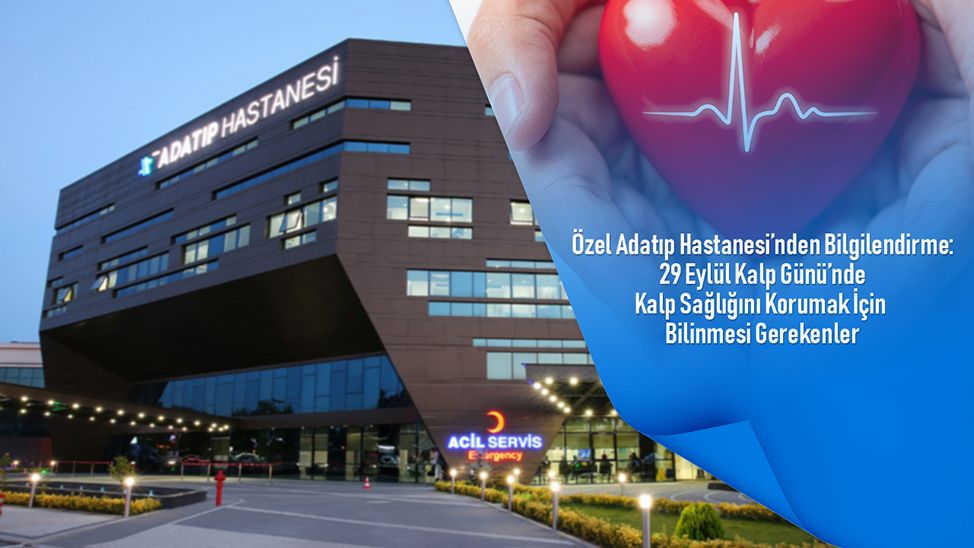 Özel Adatıp Hastanesi’nden Bilgilendirme: 29 Eylül Kalp Günü’nde Kalp Sağlığını Korumak İçin Bilinmesi Gerekenler