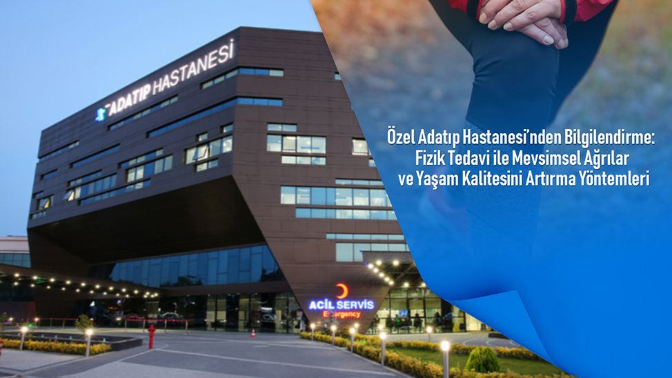 Özel Adatıp Hastanesi’nden bilgilendirme! Fizik tedavi ile mevsimsel ağrılar ve yaşam kalitesini artırma yöntemleri