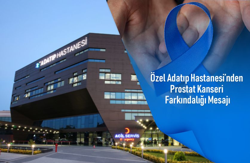 Özel Adatıp Hastanesi’nden Prostat Kanseri Farkındalığı Mesajı