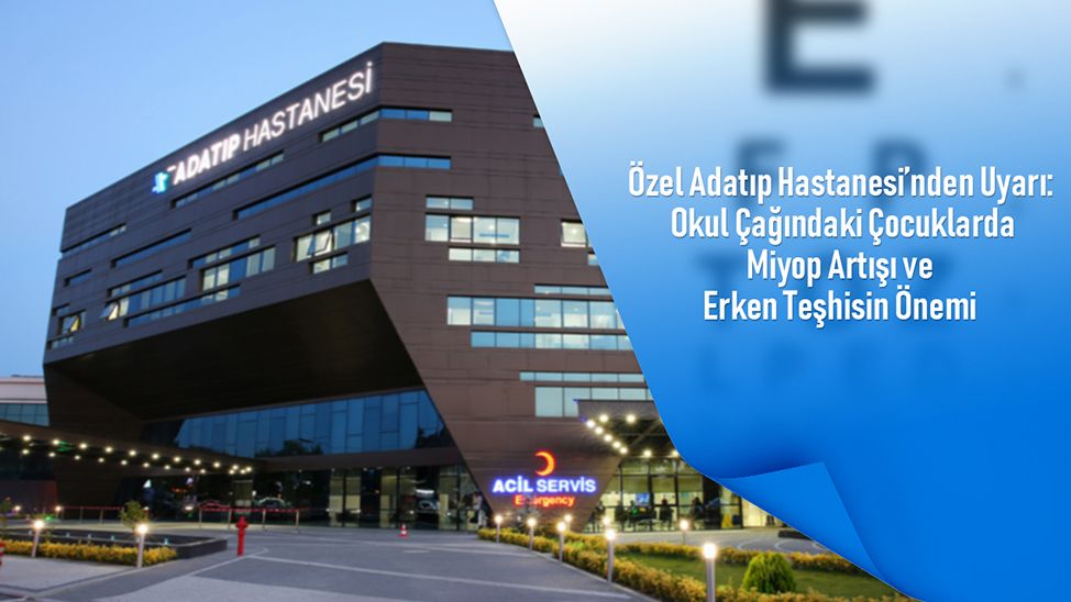 Özel Adatıp Hastanesi’nden Uyarı: Okul Çağındaki Çocuklarda Miyop Artışı ve Erken Teşhisin Önemi