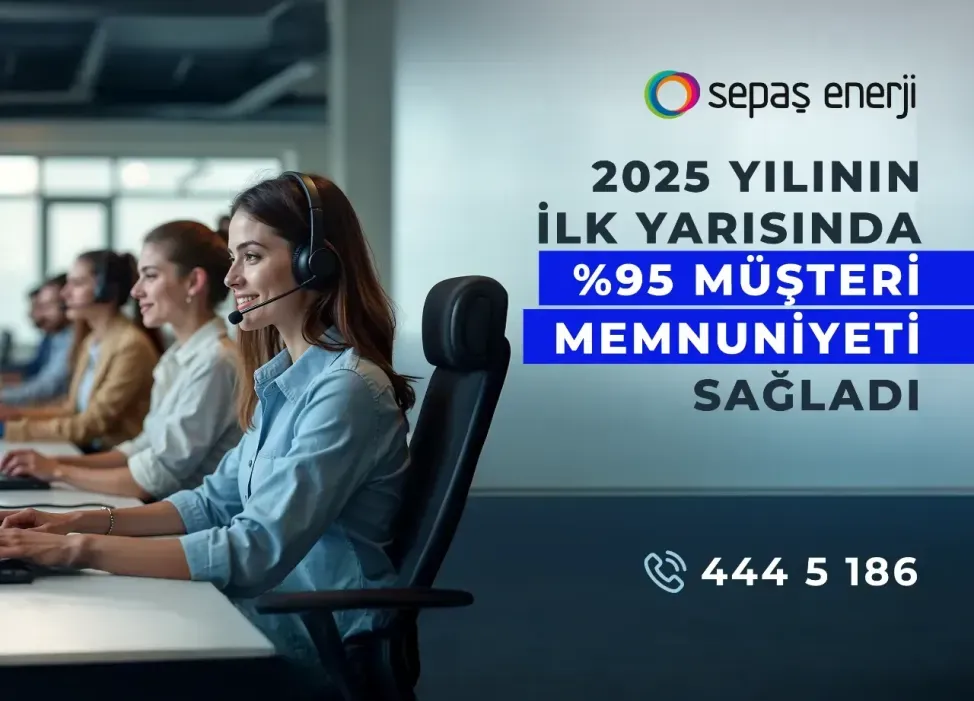 SEPAŞ yüzde 95 müşteri memnuniyeti sağlamış
