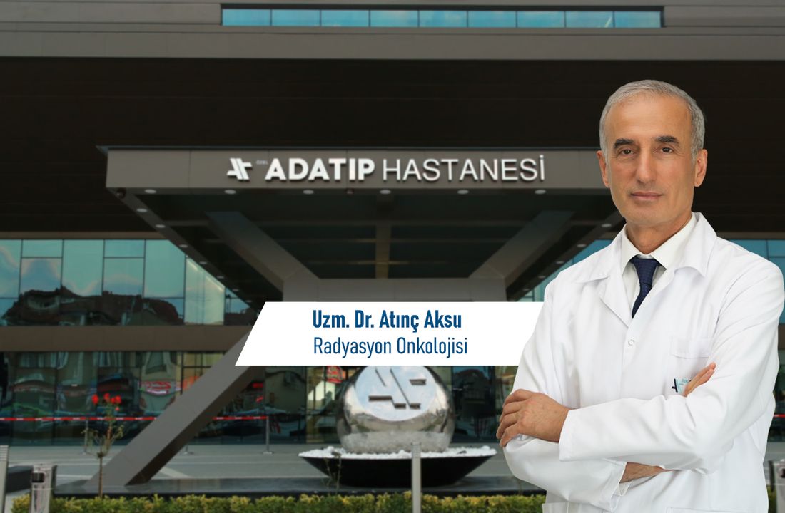 Uzm. Dr. Atınç Aksu Özel Adatıp Hastanesi’nde Radyasyon Onkolojisi Branşında Göreve Başladı