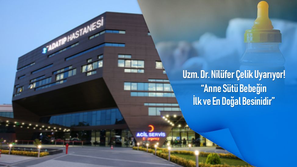 Uzm. Dr. Nilüfer Çelik Uyarıyor: “Anne Sütü Bebeğin İlk ve En Doğal Besinidir”